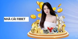 F8Bet: Nhà cái uy tín, đẳng cấp vượt trội hàng đầu hiện nay