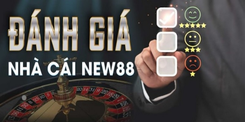 Review những thế mạnh tạo nên tên tuổi New88