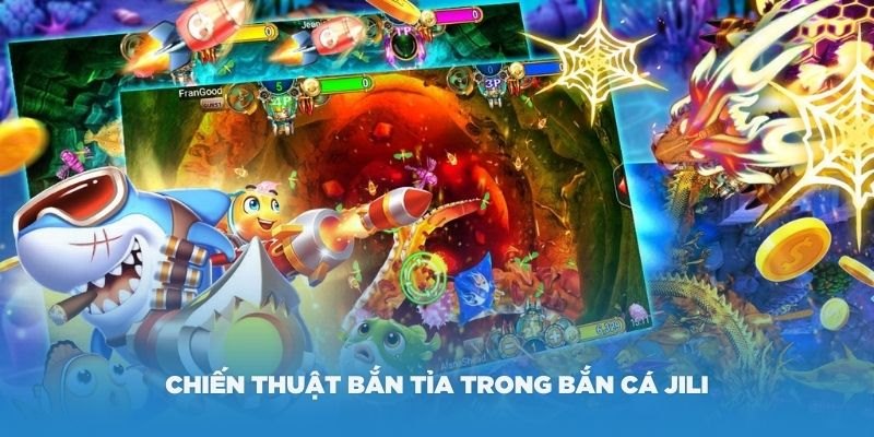 Bắn cá Jili hiệu quả theo chiến thuật bắn tỉa