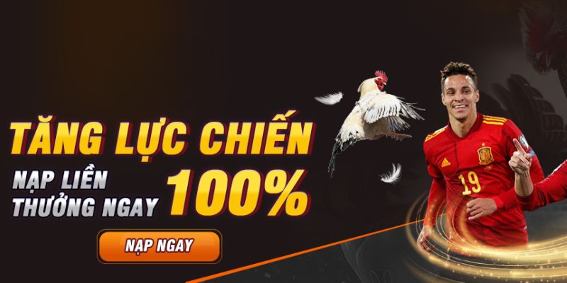 Điều kiện nhận ưu đãi nạp tiền lần đầu thưởng 100%